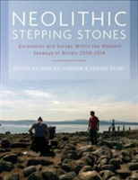 Neolithic Stepping Stones | Duncan Garrow, Fraser Sturt