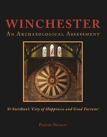 Winchester: Swithun\'s \'City of Happiness and Good Fortune\' | Patrick Ottaway