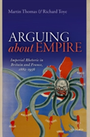 Arguing about Empire | Martin Thomas, Richard Toye