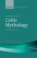A Dictionary of Celtic Mythology | James MacKillop