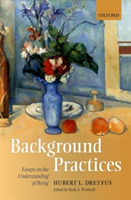 Background Practices | Hubert L. (University of California) Dreyfus