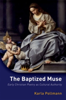 The Baptized Muse | University of Reading) Karla (Professor of Classics and Head of the School of Humanities Pollmann
