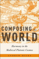 Composing the World | Cornell University) Andrew (Assistant Professor of Music and Medieval Studies Hicks
