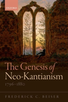 The Genesis of Neo-Kantianism, 1796-1880 | Frederick C. Beiser