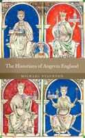 The Historians of Angevin England | University College Dublin) Michael (Associate Professor of History Staunton