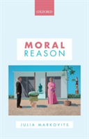 Moral Reason | Julia (Massachusetts Institute of Technology) Markovits