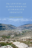The Levites and the Boundaries of Israelite Identity | Temple University) Mark (Professor of Hebrew Bible and Ancient Judaism Leuchter