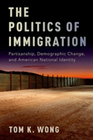 The Politics of Immigration | UC-San Diego) Tom K. (Assistant Professor of Political Science Wong