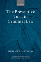 The Preventive Turn in Criminal Law | University of Warwick) Warwick Law School Henrique (Assistant Professor Carvalho