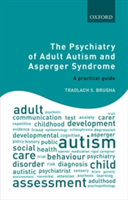The Psychiatry of Adult Autism and Asperger Syndrome | UK) Leicester and Leicestershire Partnership NHS Trust University of Leicester Traolach S. (Professor of Psychiatry and Consultant Psychiatrist Brugha