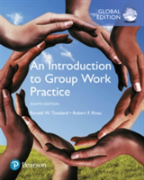 An Introduction to Group Work Practice, Global Edition | Ronald W. Toseland, Robert F. Rivas