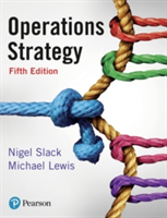 Operations Strategy | Nigel Slack, Mike Lewis