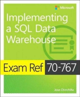 Exam Ref 70-767 Implementing a SQL Data Warehouse | Jose Chinchilla