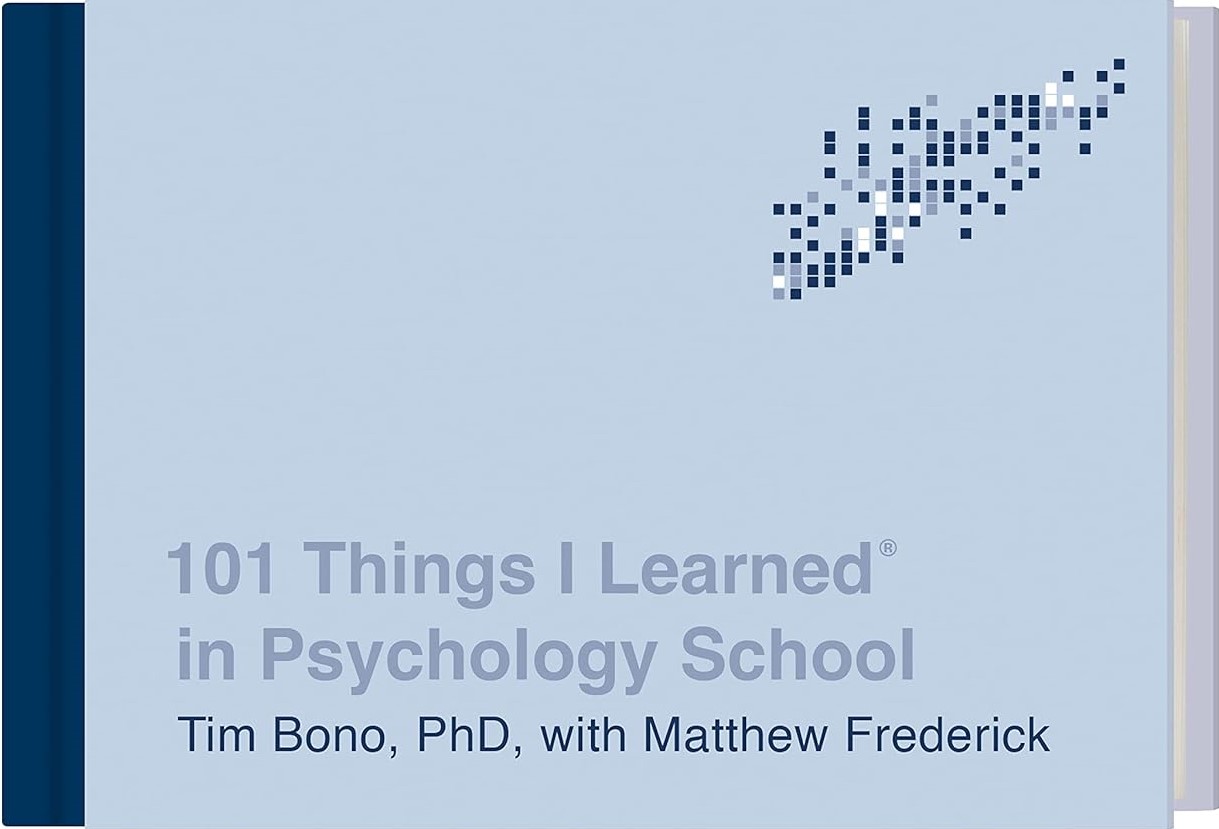 101 Things I Learned in Psychology School | Tim Bono, Matthew Frederick