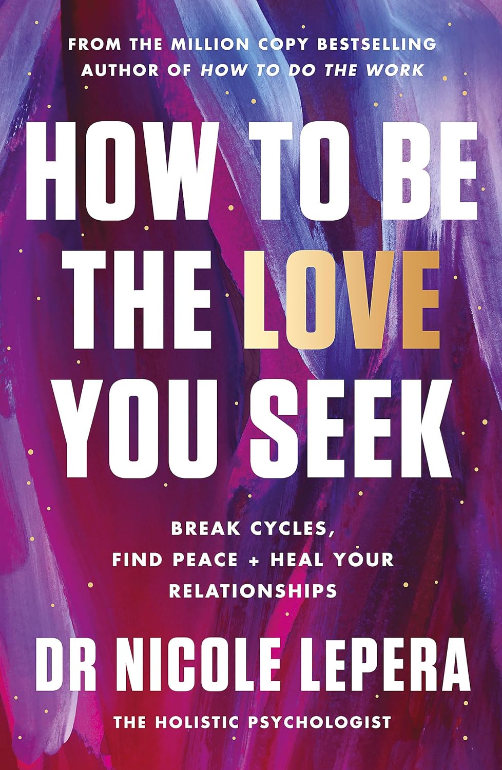 How to Be the Love You Seek | Nicole LePera