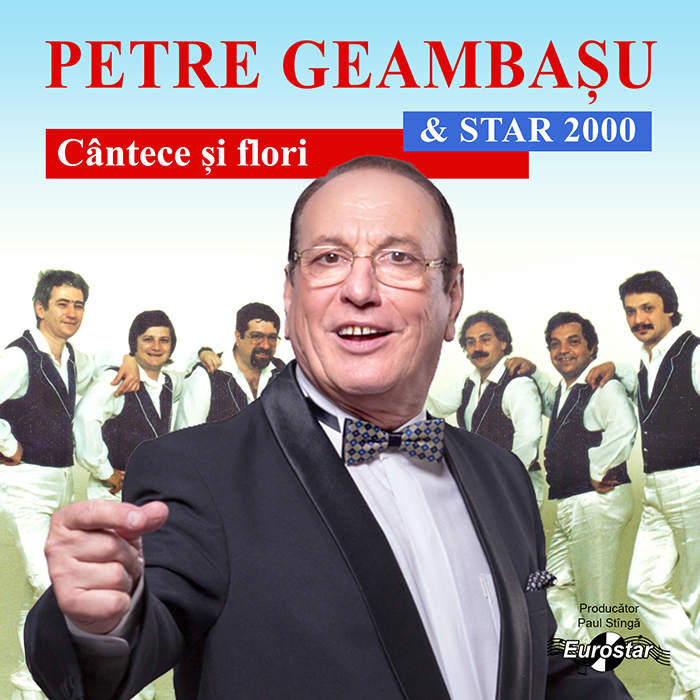 Cantece si flori | Petre Geambasu, Star 2000