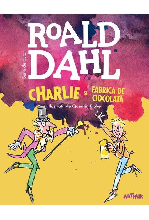 Charlie si Fabrica de Ciocolata | Roald Dahl