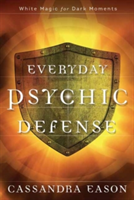 Everyday Psychic Defense | Cassandra Eason