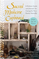 Sacred Medicine Cupboard | Anni Daulter, Jessica Booth