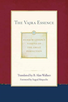 The Vajra Essence | Dudjom Lingpa, B. Alan Wallace