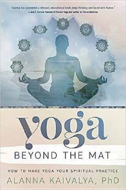 Yoga Beyond the Mat | Alanna Kaivalya