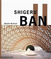 Shigeru Ban | Matilda McQuaid, Frei Otto