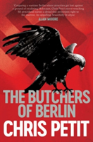 The Butchers of Berlin | Chris Petit