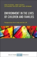 Environment in the lives of children and families | Ann Phoenix, Janet Boddy, Catherine Walker, Uma Vennam