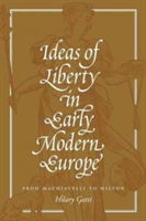Ideas of Liberty in Early Modern Europe | Hilary Gatti
