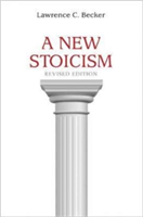 A New Stoicism | Lawrence C. Becker