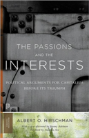 The Passions and the Interests | Albert O. Hirschman