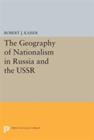 The Geography of Nationalism in Russia and the USSR | Robert J. Kaiser