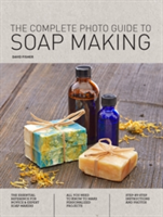 The Complete Photo Guide to Soap Making | David Fisher