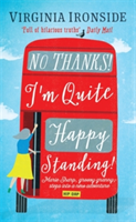 No, Thanks! I\'m Quite Happy Standing! | Virginia Ironside