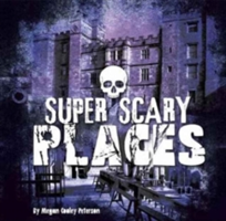 Super Scary Places | Megan Cooley Peterson
