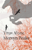 Titus Alone | Mervyn Peake