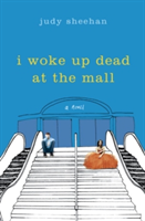 I Woke Up Dead At The Mall | Judy Sheehan