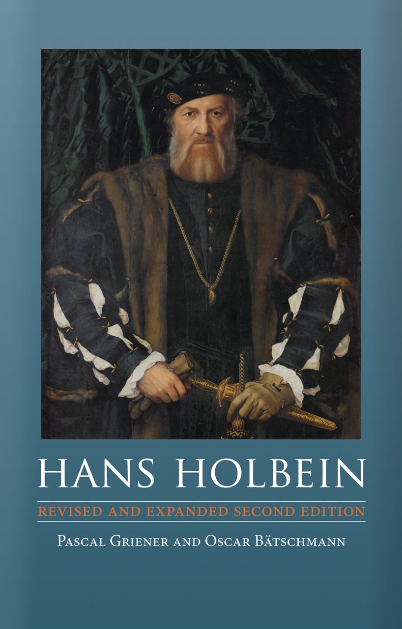 Hans Holbein | Oskar Batschmann, Pascal Griener
