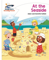Reading Planet - At the Seaside - White: Comet Street Kids | Adam Guillain, Charlotte Guillain
