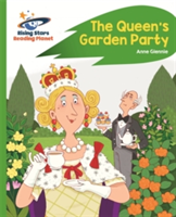Reading Planet - The Queen\'s Garden Party - Green: Rocket Phonics | Anne Glennie