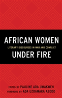 African Women Under Fire | Pauline Ada Uwakweh