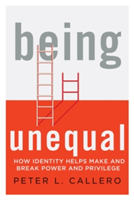 Being Unequal | Peter L. Callero