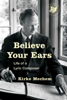 Believe Your Ears | Kirke Mechem