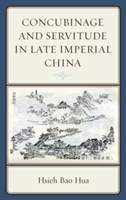 Concubinage and Servitude in Late Imperial China | Hsieh Bao Hua