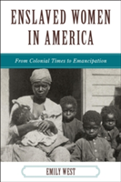 Enslaved Women in America | Emily West