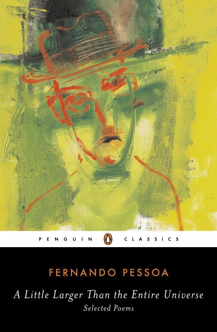 A Little Larger Than The Entire Universe | Fernando Pessoa