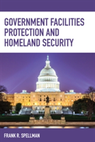 Government Facilities Protection and Homeland Security | Frank R. Spellman