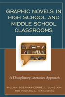 Graphic Novels in High School and Middle School Classrooms | William Boerman-Cornell, Jung Kim, Michael L. Manderino