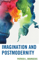 Imagination and Postmodernity | Patrick L. Bourgeois