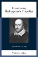 Introducing Shakespeare\'s Tragedies | Victor L. Cahn